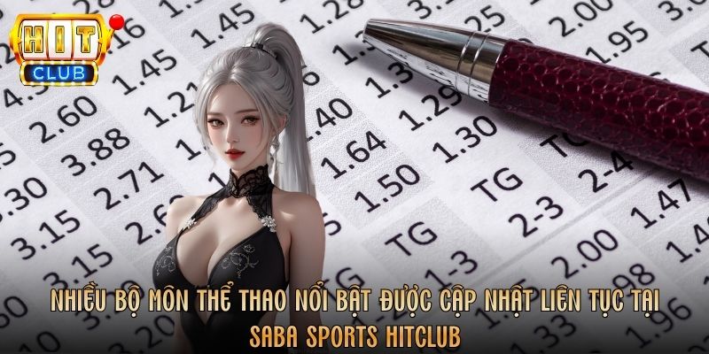 Nhiều bộ môn thể thao nổi bật được cập nhật liên tục tại Saba Sports Hitclub